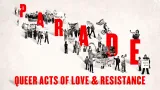 The word "Parade" cascades from the top left of the image to the top right, in bold red letters. Surrounding the letters are images of people holding protest banners and poster, displaying slogans such as "Lesbian Rights Now", "Gay Pride", "Equal Employment for Gays" and "Winnipeg Lesbian Society." Along the bottom of the of the image is the subtitle of the film, in bold red font: "Queer Acts of Love and Resistance." 