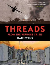 The cover of a graphic novel titled “Threads From The Refugee Crisis” showing the silhouette of an airplane and some people amongst crowded shacks.