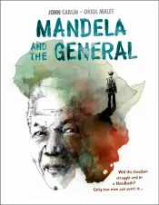 The cover of a graphic novel titled “Mandela and the General” showing Nelson Mandela’s face, the small figure of a uniformed man, and the continent of Africa.