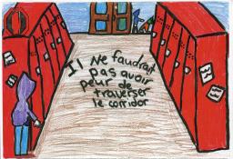 A drawing of a hallway with red lockers on each side and a student hiding behind one of the lockers. Written on the floor is “Il ne faudrait pas avoir peur de traverser le corridor“ which is French for “You shouldn’t be afraid to walk down the hallway.”