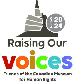 Logo: Gala 2024 Raising our Voices Friends of the Canadian Museum for Human Rights 