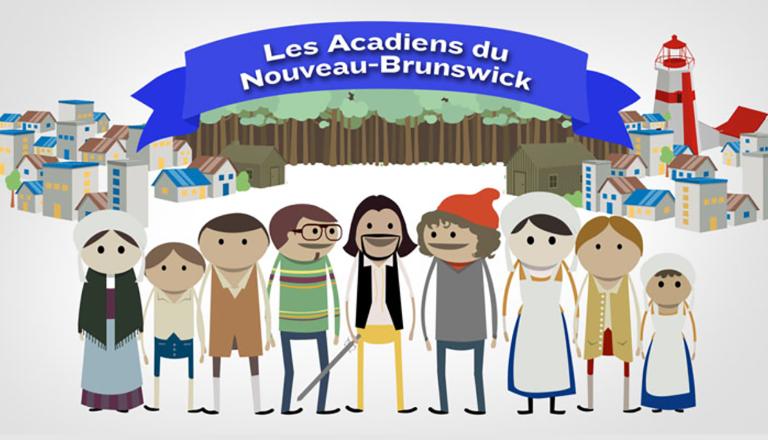 Cartoon drawings of 11 human figures in historical and contemporary clothing. Behind them are clusters of buildings and a forest, over which a banner reads: “Les Acadiens du Nouveau-Brunswick”.